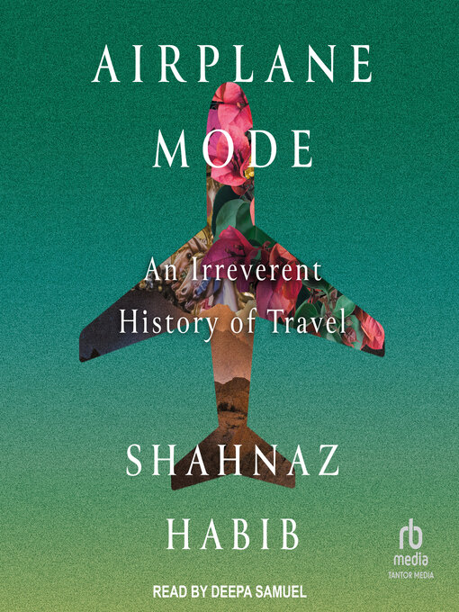 Title details for Airplane Mode by Shahnaz Habib - Available